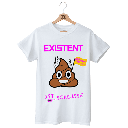 EXISTENT IST SCHEISSE T-Shirt